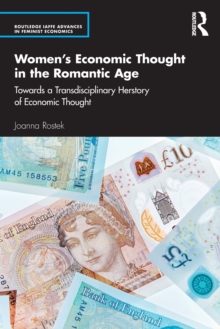 Women’s Economic Thought in the Romantic Age : Towards a Transdisciplinary Herstory of Economic Thought