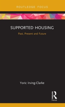 Supported Housing : Past, Present and Future