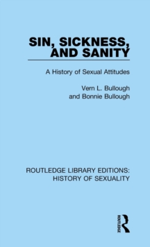 Sin, Sickness and Sanity : A History of Sexual Attitudes