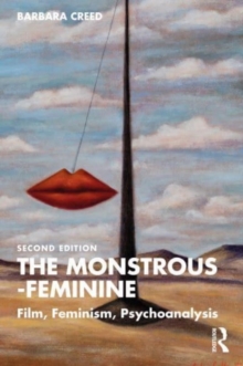 The Monstrous-Feminine : Film, Feminism, Psychoanalysis