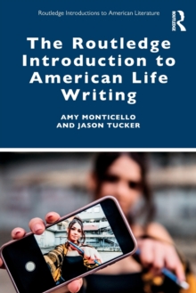 The Routledge Introduction to American Life Writing