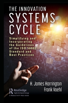 The Innovation Systems Cycle : Simplifying and Incorporating the Guidelines of the ISO 56002 Standard and Best Practices
