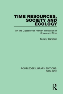 Time Resources, Society and Ecology : On the Capacity for Human Interaction in Space and Time