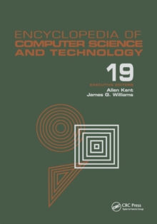Encyclopedia of Computer Science and Technology : Volume 19 - Supplement 4: Access Technoogy: Inc. to Symbol Manipulation Patkages