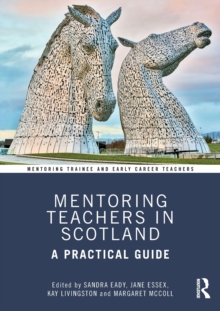 Mentoring Teachers in Scotland : A Practical Guide