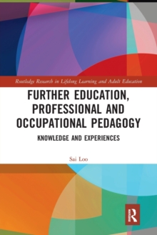 Further Education, Professional and Occupational Pedagogy : Knowledge and Experiences