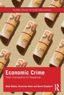 Economic Crime : From Conception to Response