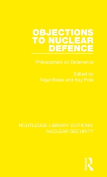 Objections to Nuclear Defence : Philosophers on Deterrence