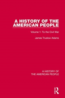 A History of the American People : Volume 1: To the Civil War