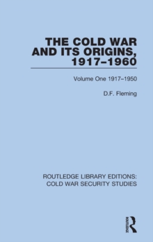 The Cold War and its Origins, 1917-1960 : Volume One 1917-1950