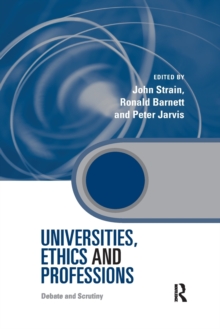 Universities, Ethics and Professions : Debate and Scrutiny