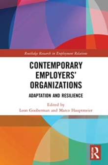 Contemporary Employers’ Organizations : Adaptation and Resilience