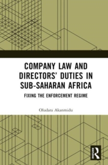 Company Law and Directors’ Duties in Sub-Saharan Africa : Fixing the Enforcement Regime
