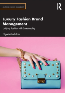 Luxury Fashion Brand Management : Unifying Fashion with Sustainability
