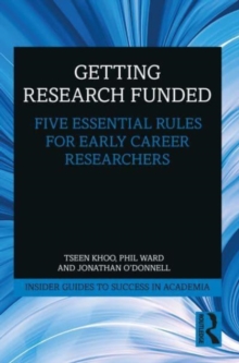 Getting Research Funded : Five Essential Rules for Early Career Researchers
