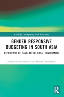 Gender Responsive Budgeting in South Asia : Experience of Bangladeshi Local Government