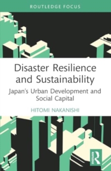 Disaster Resilience and Sustainability : Japan’s Urban Development and Social Capital