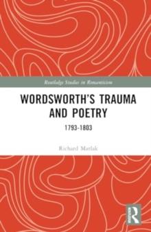 Wordsworth’s Trauma and Poetry : 1793–1803
