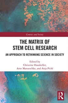 The Matrix of Stem Cell Research : An Approach to Rethinking Science in Society