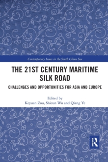 The 21st Century Maritime Silk Road : Challenges and Opportunities for Asia and Europe