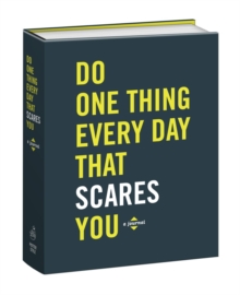 Do One Thing Every Day That Scares You : A Journal