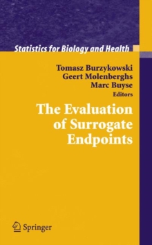 The Evaluation of Surrogate Endpoints, Hardback Book The Evaluation of Surrogate Endpoints, Hardback Book