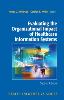 Evaluating the Organizational Impact of Health Care Information Systems, Hardback Book Evaluating the Organizational Impact of Health Care Information Systems, Hardback Book