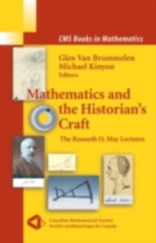 Mathematics and the Historian's Craft : The Kenneth O. May Lectures