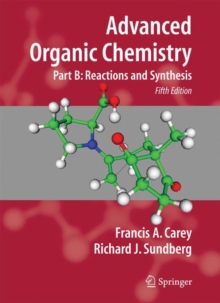 Advanced Organic Chemistry : Part B: Reaction and Synthesis