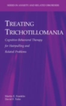 Treating Trichotillomania : Cognitive-Behavioral Therapy for Hairpulling and Related Problems