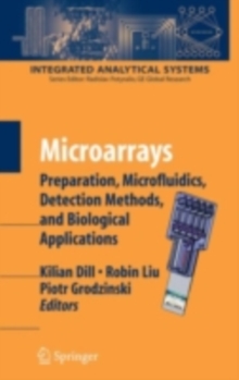 Microarrays : Preparation, Microfluidics, Detection Methods, and Biological Applications