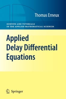 Applied Delay Differential Equations, Paperback / softback Book Applied Delay Differential Equations, Paperback / softback Book