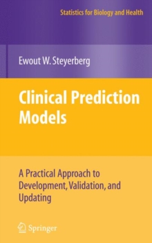 Clinical Prediction Models : A Practical Approach to Development, Validation, and Updating, Hardback Book Clinical Prediction Models : A Practical Approach to Development, Validation, and Updating, Hardback Book