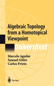 Algebraic Topology from a Homotopical Viewpoint, Hardback Book Algebraic Topology from a Homotopical Viewpoint, Hardback Book