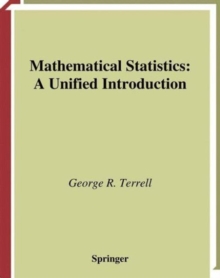 Mathematical Statistics : A Unified Introduction, Hardback Book Mathematical Statistics : A Unified Introduction, Hardback Book