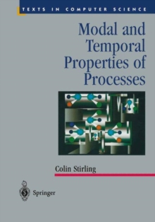 Modal and Temporal Properties of Processes, Hardback Book Modal and Temporal Properties of Processes, Hardback Book