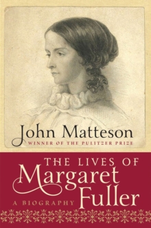 The Lives of Margaret Fuller : A Biography, Hardback Book The Lives of Margaret Fuller : A Biography, Hardback Book