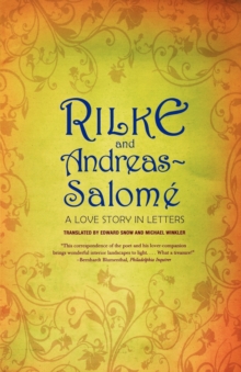 Rilke and Andreas-Salome : A Love Story in Letters, Paperback / softback Book Rilke and Andreas-Salome : A Love Story in Letters, Paperback / softback Book