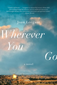 Wherever You Go : A Novel, Paperback / softback Book Wherever You Go : A Novel, Paperback / softback Book