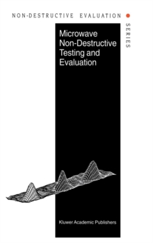 Microwave Non-Destructive Testing and Evaluation Principles, Hardback Book Microwave Non-Destructive Testing and Evaluation Principles, Hardback Book