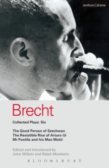 Brecht Collected Plays: 6 : Good Person of Szechwan; The Resistible Rise of Arturo Ui; Mr Puntila and his Man Matti