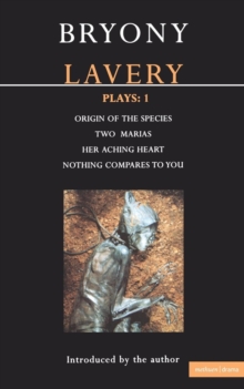 Lavery Plays : "Origin of the Species"; "Two Marias"; "Her Aching Heart"; "Nothing Compares to You" v.1, Paperback Book Lavery Plays : "Origin of the Species"; "Two Marias"; "Her Aching Heart"; "Nothing Compares to You" v.1, Paperback Book