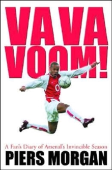 Va Va Voom! : A Year with Arsenal 2003-04, Hardback Book Va Va Voom! : A Year with Arsenal 2003-04, Hardback Book