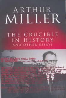 The Crucible in History : And other essays, Paperback Book The Crucible in History : And other essays, Paperback Book