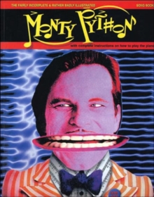 The Fairly Incomplete and Rather Badly Illustrated Monty Python Songbook, Paperback Book The Fairly Incomplete and Rather Badly Illustrated Monty Python Songbook, Paperback Book