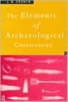 Elements of Archaeological Conservation, Paperback Book Elements of Archaeological Conservation, Paperback Book