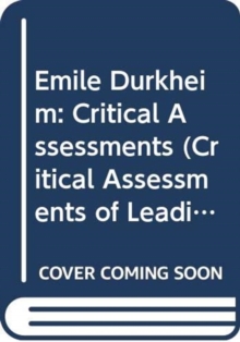 Emile Durkheim : Critical Assessments