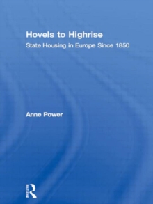 Hovels to Highrise : State Housing in Europe Since 1850, Paperback / softback Book Hovels to Highrise : State Housing in Europe Since 1850, Paperback / softback Book