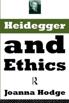 Heidegger and Ethics, Paperback / softback Book Heidegger and Ethics, Paperback / softback Book