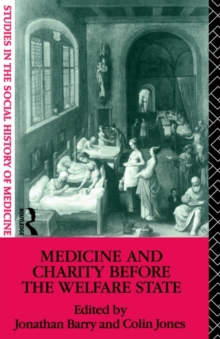 Medicine and Charity Before the Welfare State, Paperback / softback Book Medicine and Charity Before the Welfare State, Paperback / softback Book
